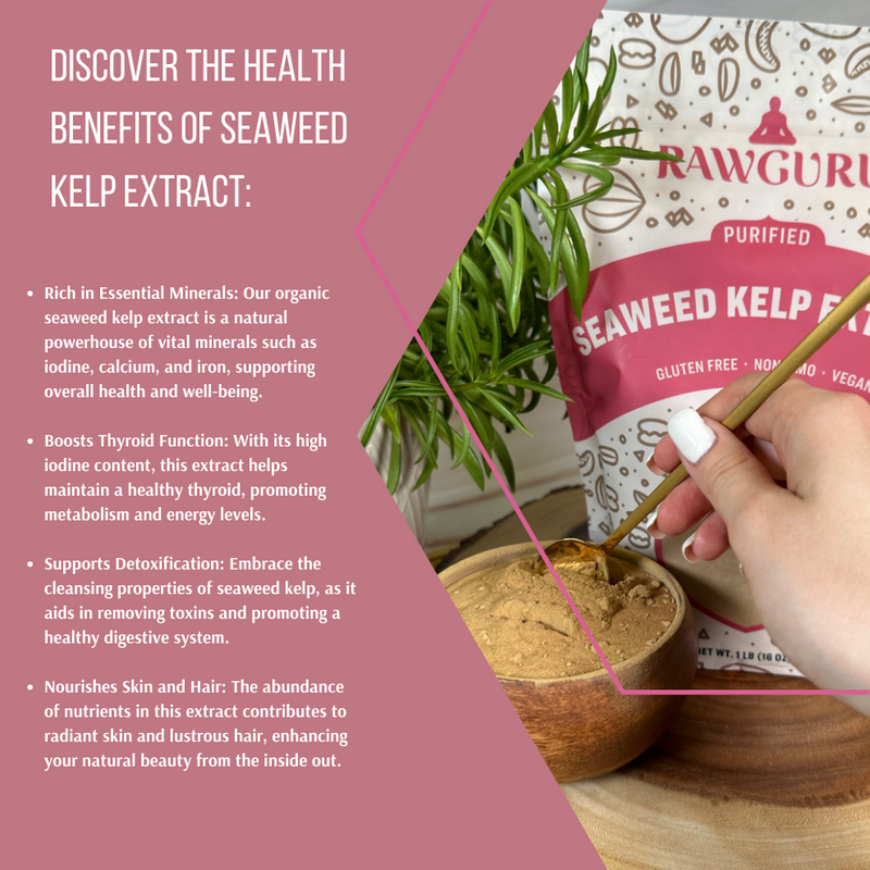 Discover the health benefits of Pure Seaweed Kelp Extract?